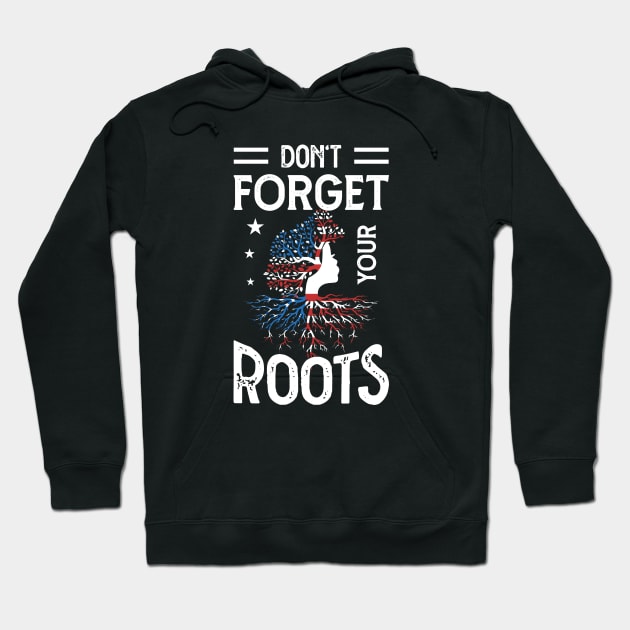 DON'T FORGET YOUR ROOTS Hoodie by Greater Maddocks Studio